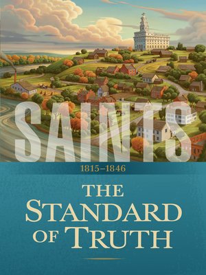 The Story of the Church of Jesus Christ in the Latter Days, Volume 1: The Standard of Truth: 1815–1846 - ebook